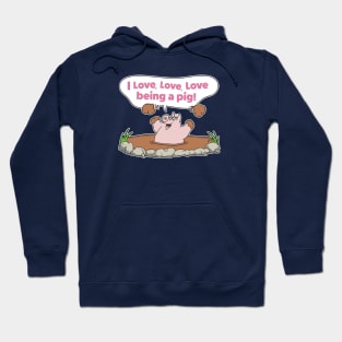 I Love Being A Pig Hoodie